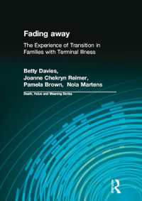 Fading away : The Experience of Transition in Families with Terminal Illness (Death, Value and Meaning Series)