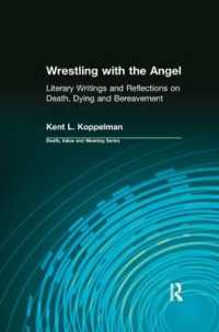 Wrestling with the Angel : Literary Writings and Reflections on Death, Dying and Bereavement (Death, Value and Meaning Series)