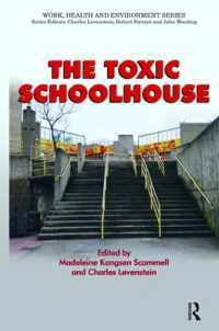 The Toxic Schoolhouse (Work, Health and Environment Series)
