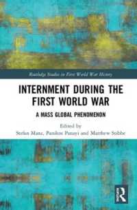 第一次大戦期の強制収容のグローバル現象化<br>Internment during the First World War : A Mass Global Phenomenon (Routledge Studies in First World War History)