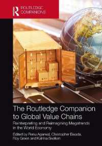 ラウトレッジ版　グローバル・バリューチェーン・ハンドブック<br>The Routledge Companion to Global Value Chains : Reinterpreting and Reimagining Megatrends in the World Economy (Routledge Companions in Business, Management and Marketing)