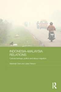 Indonesia-Malaysia Relations : Cultural Heritage, Politics and Labour Migration (Media, Culture and Social Change in Asia)