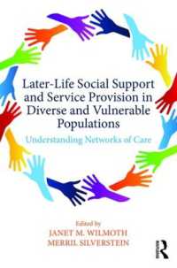 Later-Life Social Support and Service Provision in Diverse and Vulnerable Populations : Understanding Networks of Care (Society and Aging Series)