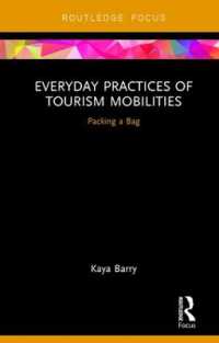 Everyday Practices of Tourism Mobilities : Packing a Bag (Routledge Advances in Tourism and Anthropology)