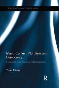 Islam, Context, Pluralism and Democracy : Classical and Modern Interpretations (Routledge Islamic Studies Series)