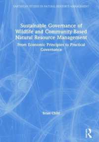 Sustainable Governance of Wildlife and Community-Based Natural Resource Management : From Economic Principles to Practical Governance (Earthscan Studies in Natural Resource Management)