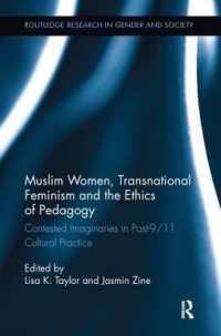 Muslim Women, Transnational Feminism and the Ethics of Pedagogy : Contested Imaginaries in Post-9/11 Cultural Practice (Routledge Research in Gender and Society)