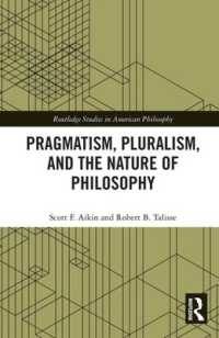 Pragmatism, Pluralism, and the Nature of Philosophy (Routledge Studies in American Philosophy)