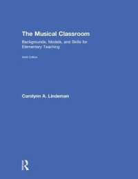 小学校音楽教育入門（第９版）<br>The Musical Classroom : Backgrounds, Models, and Skills for Elementary Teaching （9TH）