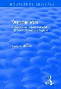 Grammar Wars : Language as Cultural Battlefield in 17th and 18th Century England (Routledge Revivals)