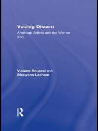 アメリカの芸術家たちの声：イラク戦争への異議<br>Voicing Dissent : American Artists and the War on Iraq (Routledge Studies in Law, Society and Popular Culture)
