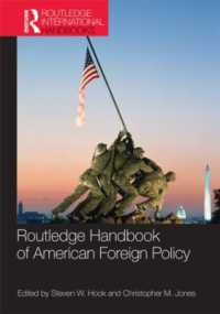 ラウトレッジ版　アメリカ対外政策ハンドブック<br>Routledge Handbook of American Foreign Policy