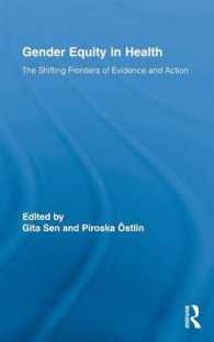 保健におけるジェンダー不平等<br>Gender Equity in Health : The Shifting Frontiers of Evidence and Action (Routledge Studies in Health and Social Welfare)