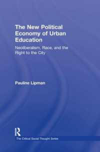 都市部の教育の新・政治経済学<br>The New Political Economy of Urban Education : Neoliberalism, Race, and the Right to the City (Critical Social Thought)