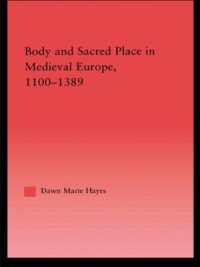Body and Sacred Place in Medieval Europe, 1100-1389 (Studies in Medieval History and Culture)