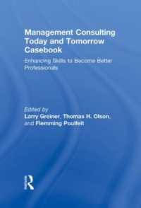 今日とこれからの経営コンサルティング：ケースブック<br>Management Consulting Today and Tomorrow Casebook : Enhancing Skills to Become Better Professionals