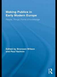 Making Publics in Early Modern Europe : People, Things, Forms of Knowledge (Routledge Studies in Renaissance Literature and Culture)