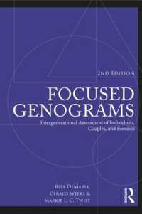 Focused Genograms : Intergenerational Assessment of Individuals, Couples, and Families （2ND）