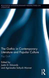 ポップ・ゴシックの読解<br>The Gothic in Contemporary Literature and Popular Culture : Pop Goth (Routledge Interdisciplinary Perspectives on Literature)