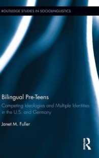 Bilingual Pre-Teens : Competing Ideologies and Multiple Identities in the U.S. and Germany (Routledge Studies in Sociolinguistics)