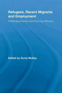 Refugees, Recent Migrants and Employment : Challenging Barriers and Exploring Pathways (Routledge Research in Population and Migration)