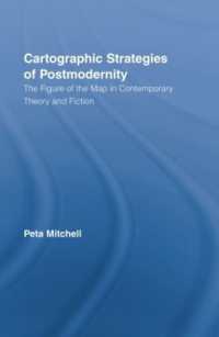 Cartographic Strategies of Postmodernity : The Figure of the Map in Contemporary Theory and Fiction (Routledge Studies in Twentieth-century Literature)