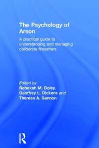 The Psychology of Arson : A Practical Guide to Understanding and Managing Deliberate Firesetters