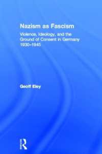 ファシズムとしてのナチズム<br>Nazism as Fascism : Violence, Ideology, and the Ground of Consent in Germany 1930-1945
