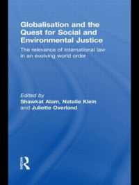 Globalisation and the Quest for Social and Environmental Justice : The Relevance of International Law in an Evolving World Order