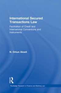 International Secured Transactions Law : Facilitation of Credit and International Conventions and Instruments (Routledge Research in Finance and Banking Law)