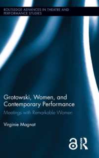 Grotowski, Women, and Contemporary Performance : Meetings with Remarkable Women (Routledge Advances in Theatre & Performance Studies)