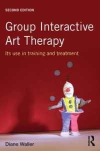 集団インタラクティブ芸術療法（第２版）<br>Group Interactive Art Therapy : Its use in training and treatment （2ND）