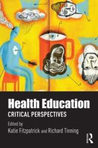 保健教育：批判的視座<br>Health Education : Critical perspectives (Routledge Research in Education Policy and Politics)