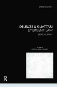 ドゥルーズ＆ガタリの法思想<br>Deleuze & Guattari : Emergent Law (Nomikoi: Critical Legal Thinkers)