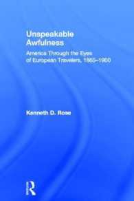 ヨーロッパからの旅行者が見たアメリカ 1865-1900年<br>Unspeakable Awfulness : America through the Eyes of European Travelers, 1865-1900