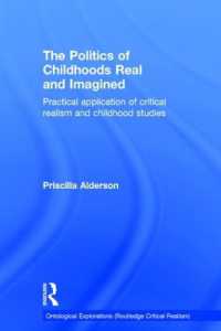 The Politics of Childhoods Real and Imagined : Practical Application of Critical Realism and Childhood Studies (Ontological Explorations Routledge Critical Realism)