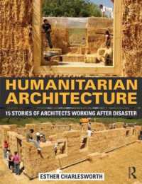 災後の建築<br>Humanitarian Architecture : 15 stories of architects working after disaster