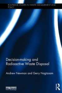 放射性廃棄物処理と意思決定<br>Decision-making and Radioactive Waste Disposal (Routledge Studies in Waste Management and Policy)