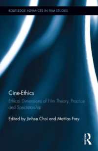 映画倫理学<br>Cine-Ethics : Ethical Dimensions of Film Theory, Practice, and Spectatorship (Routledge Advances in Film Studies)