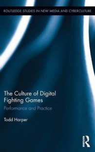 デジタル格闘ゲームの文化<br>The Culture of Digital Fighting Games : Performance and Practice (Routledge Studies in New Media and Cyberculture)