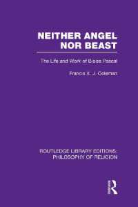 Neither Angel nor Beast : The Life and Work of Blaise Pascal (Routledge Library Editions: Philosophy of Religion)