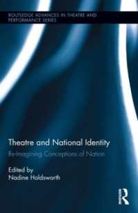 Theatre and National Identity : Re-Imagining Conceptions of Nation (Routledge Advances in Theatre & Performance Studies)