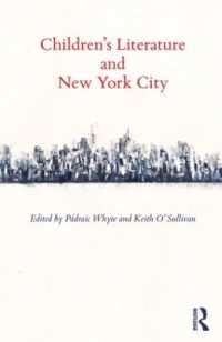 Children's Literature and New York City (Children's Literature and Culture)