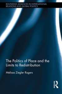場所の政治学と再配分の限界<br>The Politics of Place and the Limits of Redistribution (Routledge Advances in International Relations and Global Politics)