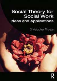 ソーシャルワークのための社会理論<br>Social Theory for Social Work : Ideas and Applications (Student Social Work)