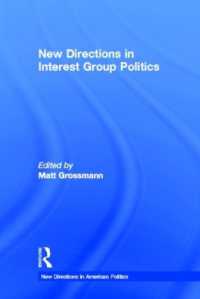アメリカの利益団体と政治：新たな方向性<br>New Directions in Interest Group Politics (New Directions in American Politics)