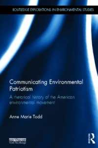 環境愛国主義とアメリカ環境運動史<br>Communicating Environmental Patriotism : A Rhetorical History of the American Environmental Movement (Routledge Explorations in Environmental Studies)