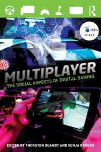 マルチプレイヤー：デジタルゲームの社会性<br>Multiplayer : The Social Aspects of Digital Gaming (Routledge Studies in European Communication Research and Education)