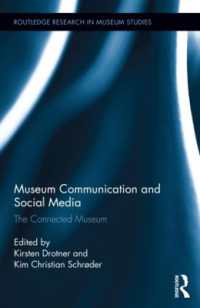 博物館とソーシャルメディア<br>Museum Communication and Social Media : The Connected Museum (Routledge Research in Museum Studies)