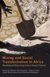 アフリカにおける鉱業と社会変容<br>Mining and Social Transformation in Africa : Mineralizing and Democratizing Trends in Artisanal Production (Routledge Studies in Development and Society)